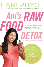Ani’s Raw Food Detox [previously published as Ani’s 15-Day Fat Blast]