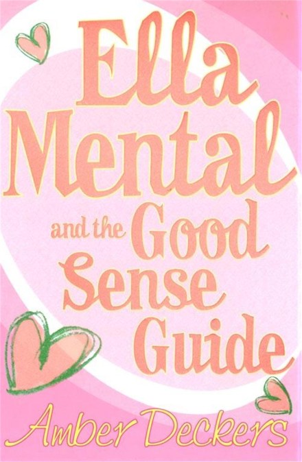 Ella Mental: Ella Mental and The Good Sense Guide