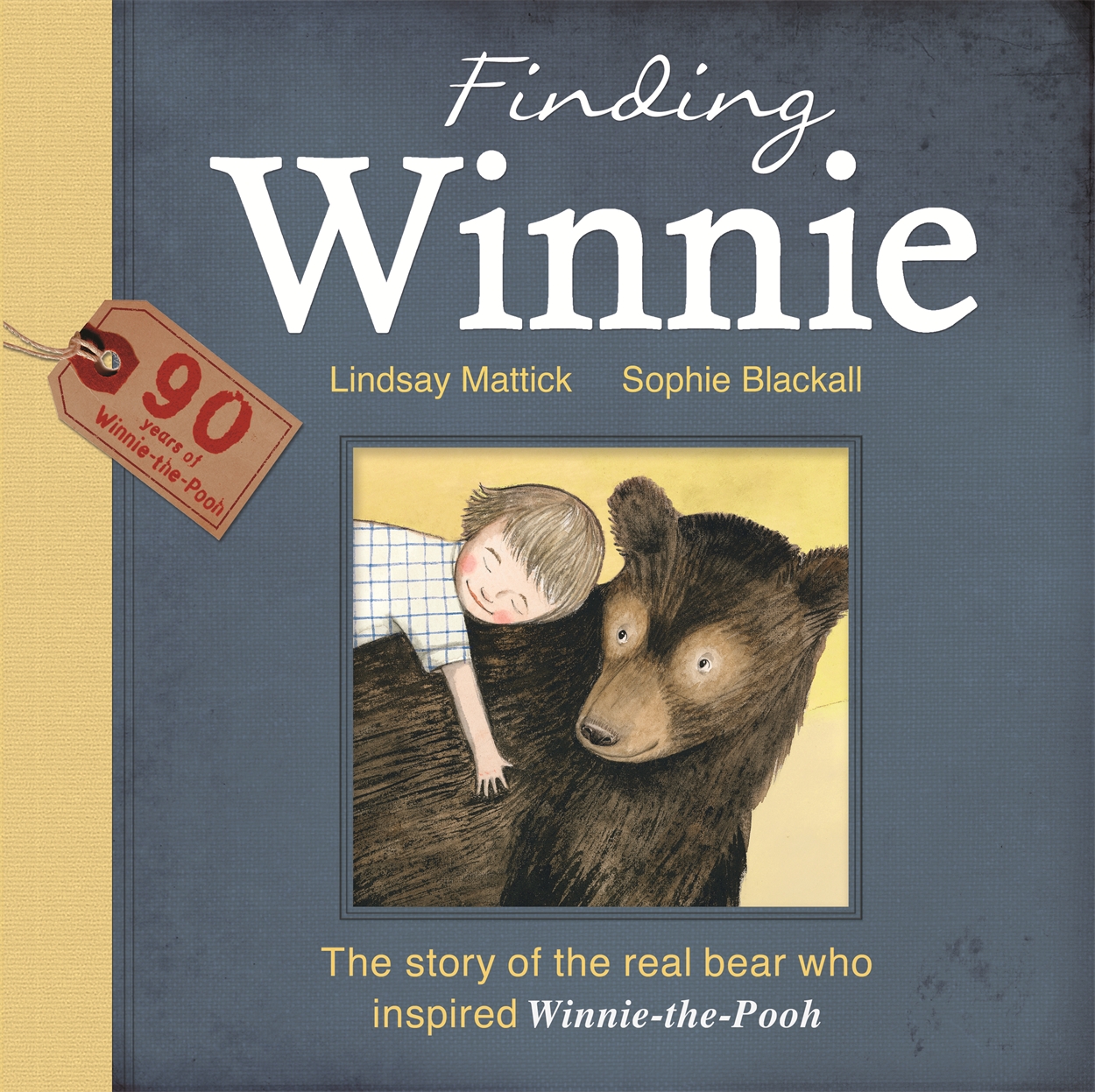 Finding Winnie: The Story of the Real Bear Who Inspired ...