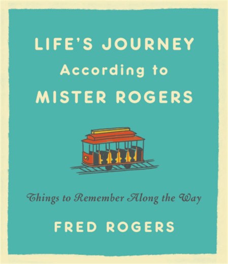 Life’s Journeys According to Mister Rogers (Revised)