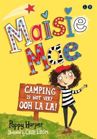Maisie Mae: Camping is Not Very Ooh La La!