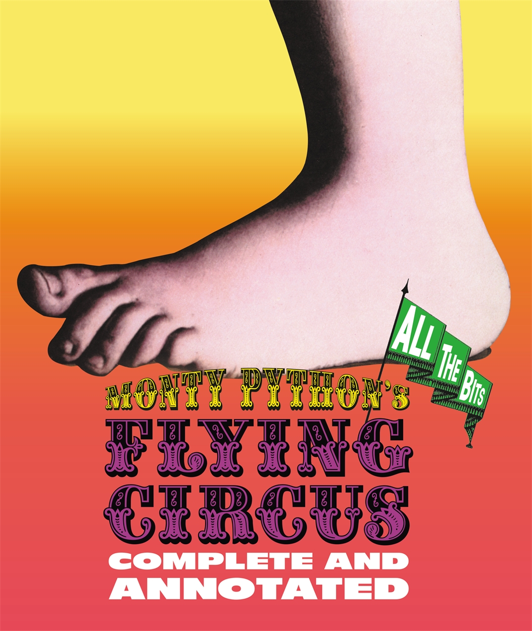 Monty Python's Flying Circus: Complete And Annotated…All The Bits