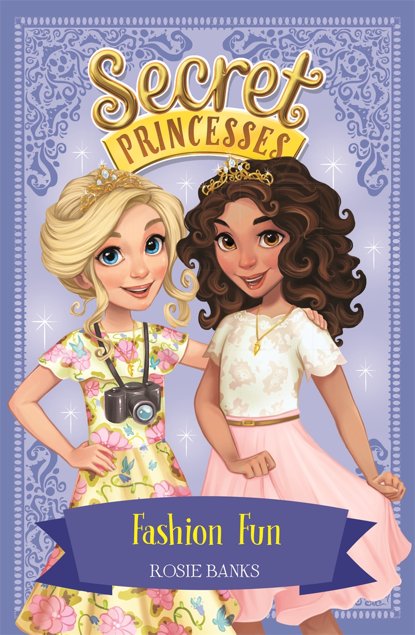 Secret Princesses: Fashion Fun by Rosie Banks | Hachette UK