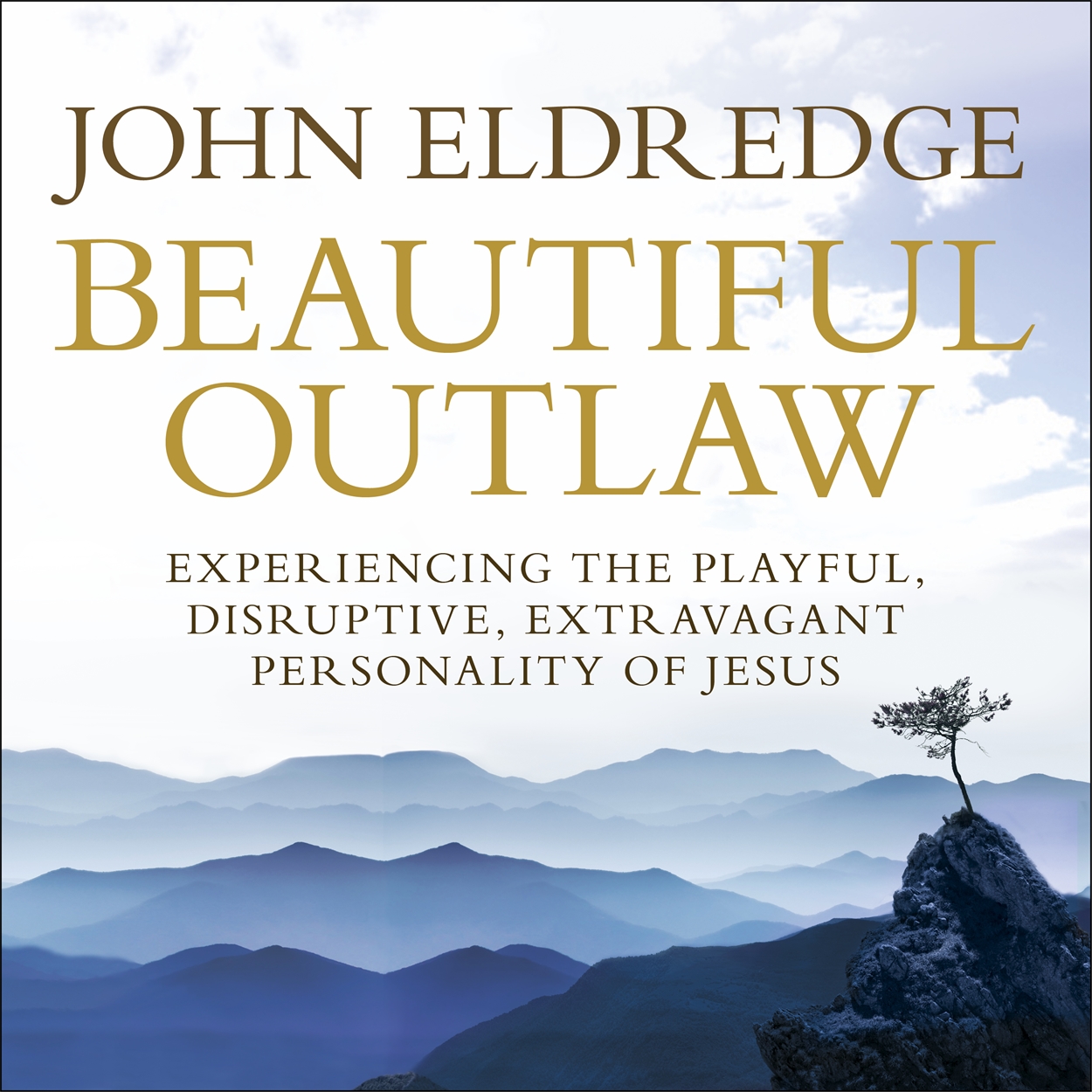 Beautiful Outlaw by John Eldredge | Hachette UK