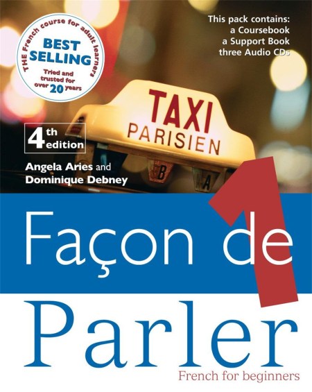 Facon de Parler 1 French for Beginners: CD Complete Pack 4ED