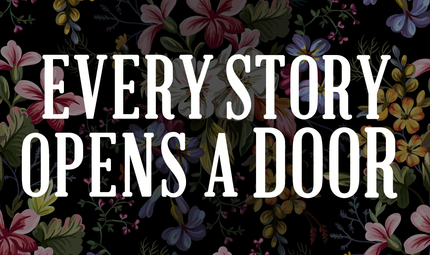 Every Story Opens A Door