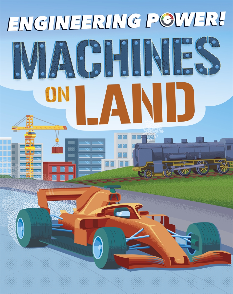 Engineering Power! Machines on Land by Kay Barnham Hachette UK