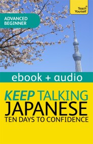 Keep Talking Japanese Audio Course – Ten Days to Confidence