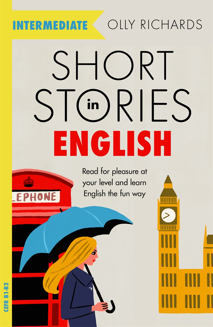 Short Stories in English for Intermediate Learners by Olly