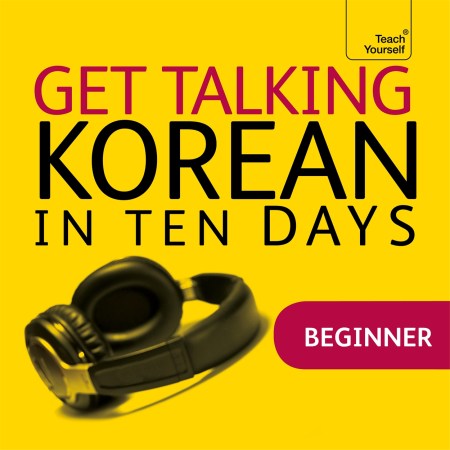 Get Talking Korean in Ten Days Beginner Audio Course