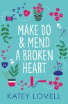 Make Do and Mend A Broken Heart