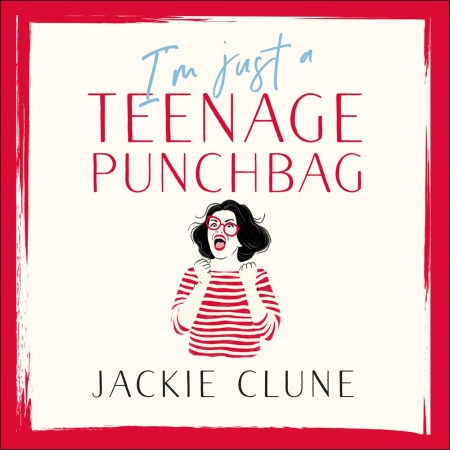 I’m Just a Teenage Punchbag
