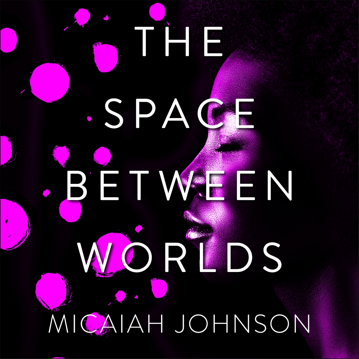 The Space Between Worlds by Micaiah Johnson | Hachette UK