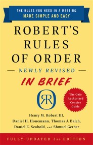 Robert’s Rules of Order Newly Revised In Brief, 3rd edition