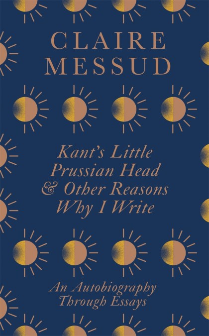 Kant’s Little Prussian Head and Other Reasons Why I Write