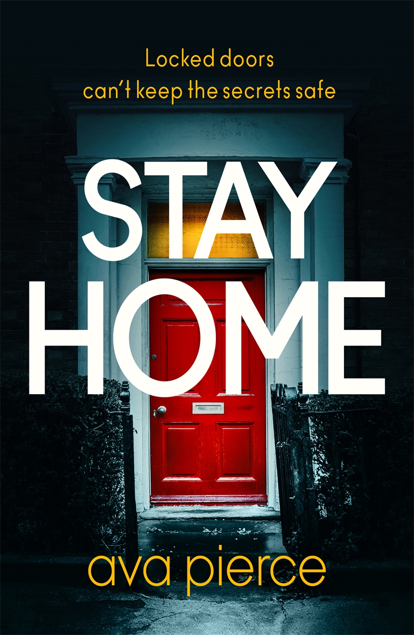 Stay Home By Ava Pierce Hachette Uk Stay Home By Ava Pierce Hachette Uk