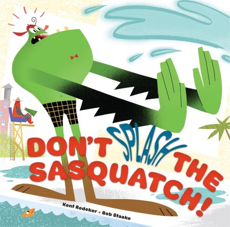 Don’t Splash the Sasquatch!