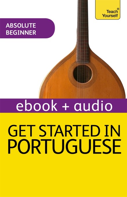 Get Started in Beginner’s Portuguese: Teach Yourself