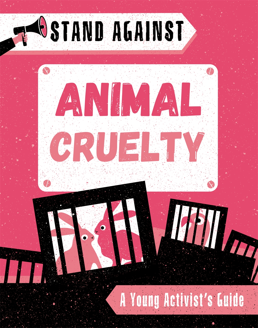 Stand Against: Animal Cruelty by Alice Harman | Hachette UK