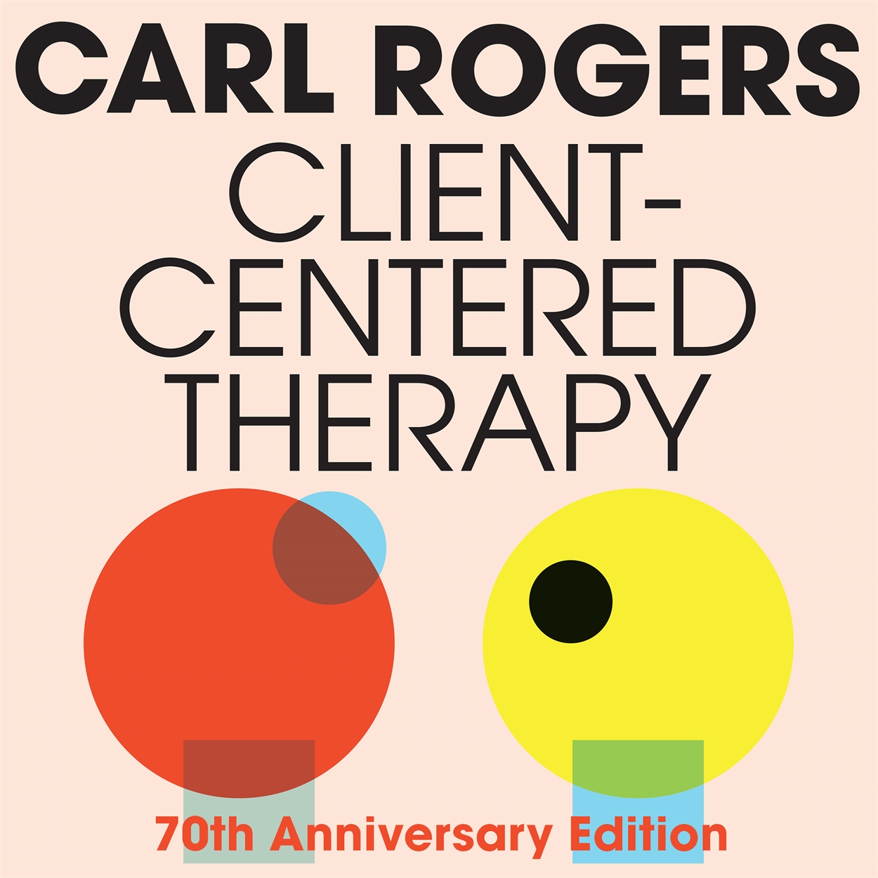 Client Centered Therapy (New Ed) by Carl Rogers | Hachette UK