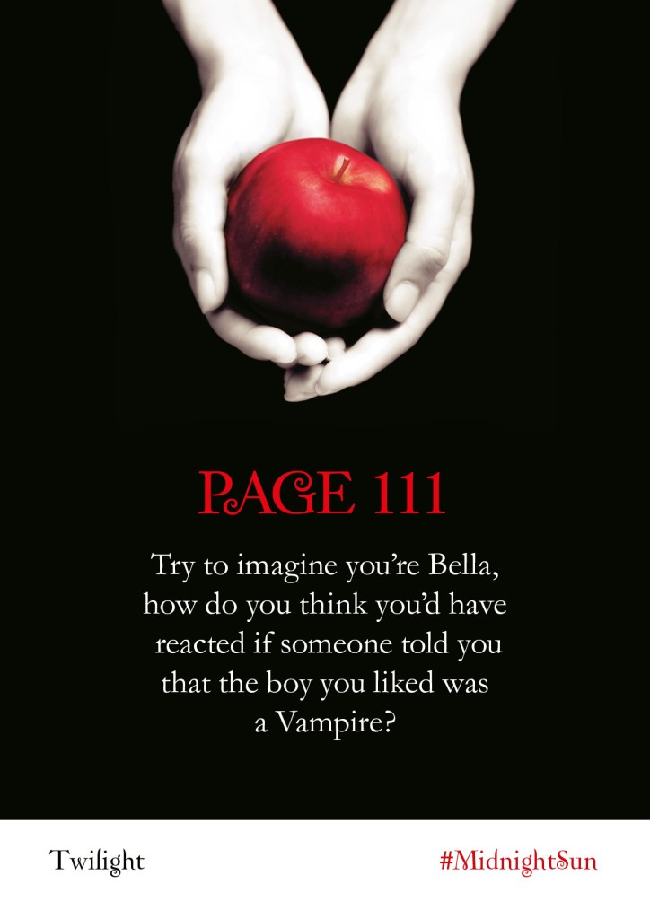 Twilight Series Readalong asset: Page 111 Try to imagine you're Bella, how do you think you'd have reacted if someone told you that the boy you liked was a Vampire?