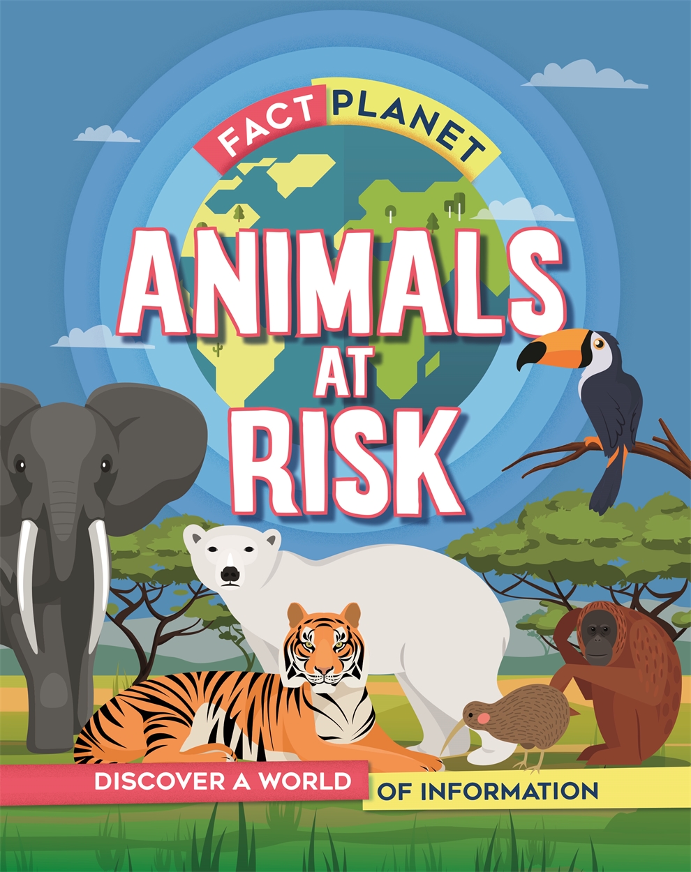 Fact Planet: Animals at Risk by Izzi Howell | Hachette UK Fact Planet: Animals at Risk by Izzi Howell | Hachette UK