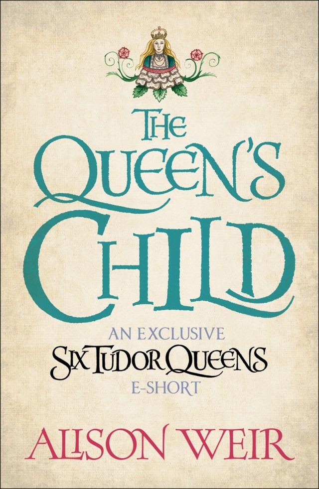 The Queen's Child by Alison Weir Hachette UK