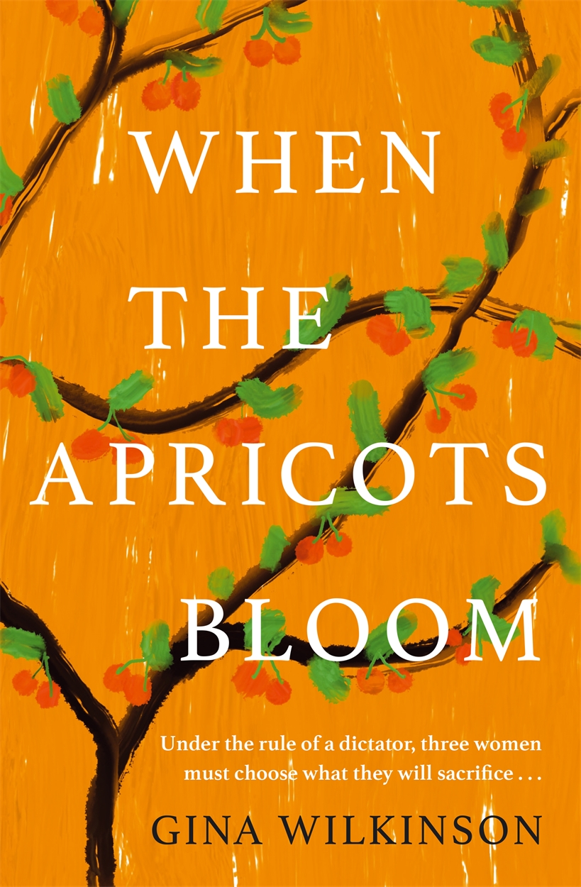 When the Apricots Bloom by Gina Wilkinson Hachette UK