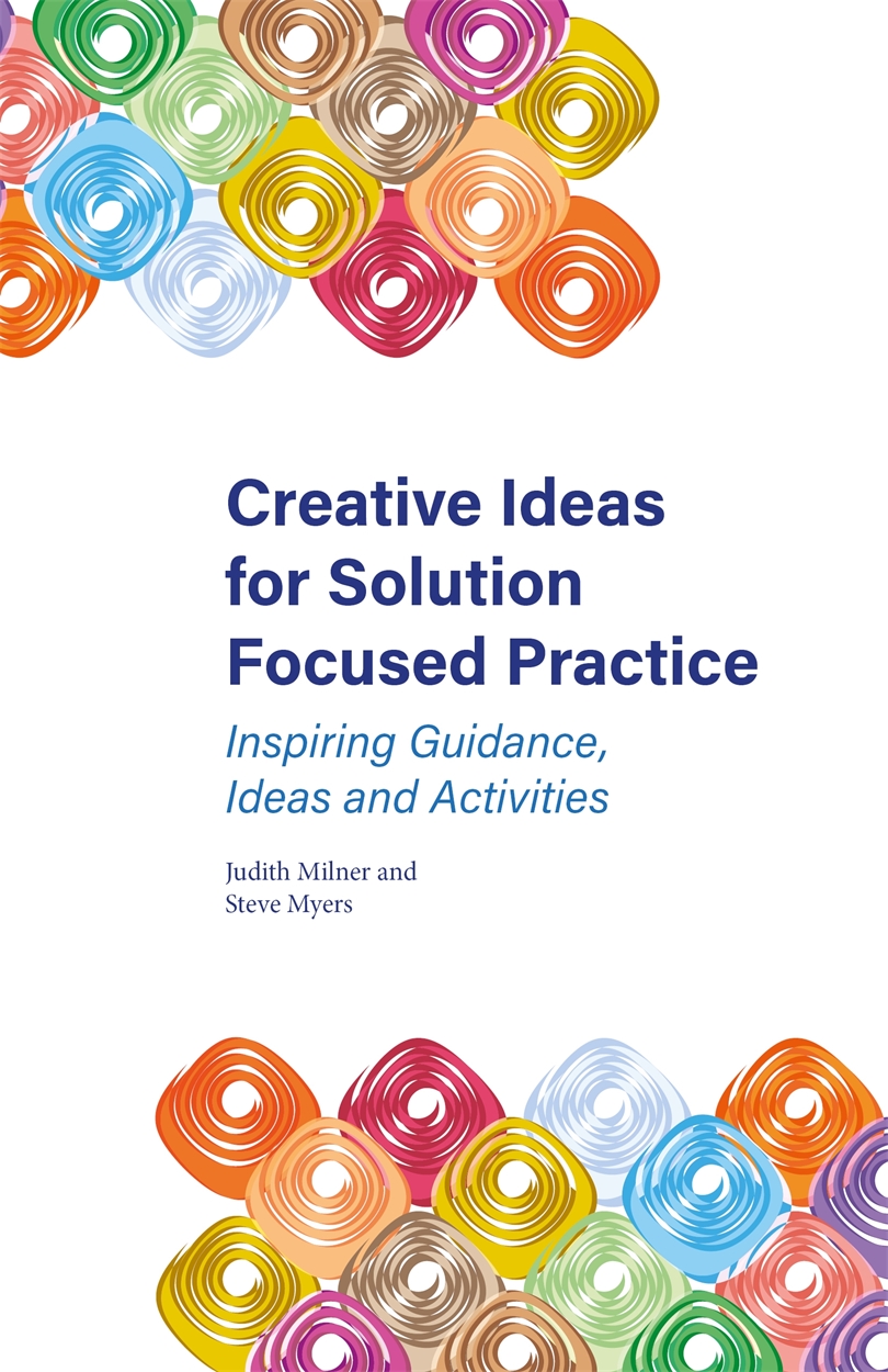 Creative Ideas for Solution Focused Practice by Steve Myers Hachette UK