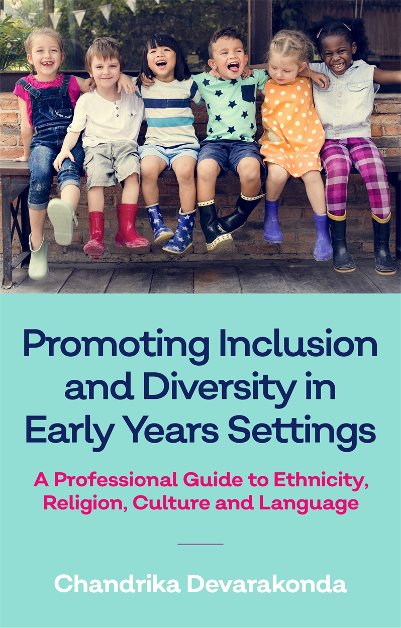 Promoting Inclusion and Diversity in Early Years Settings by Chandrika ...