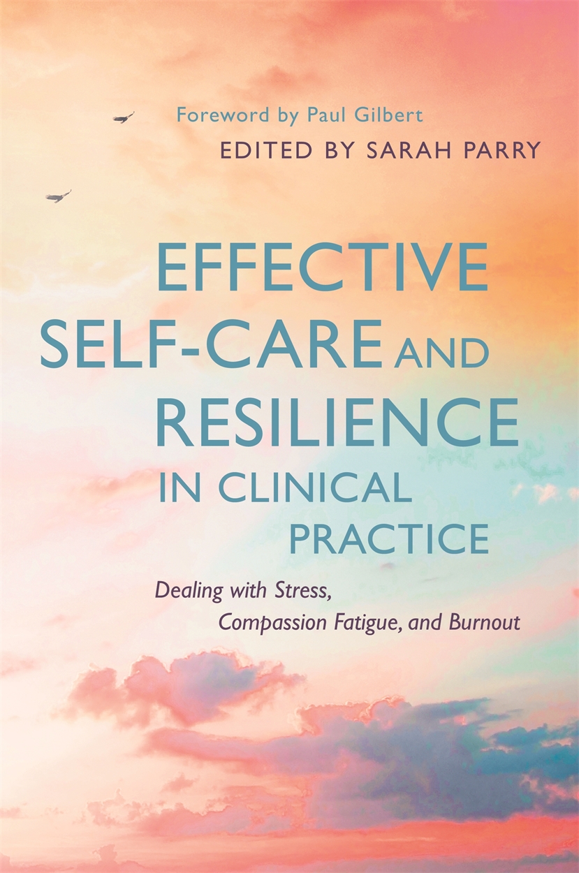 Effective SelfCare and Resilience in Clinical Practice by No Author