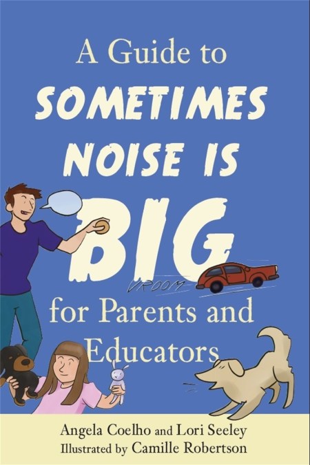 A Guide to Sometimes Noise is Big for Parents and Educators