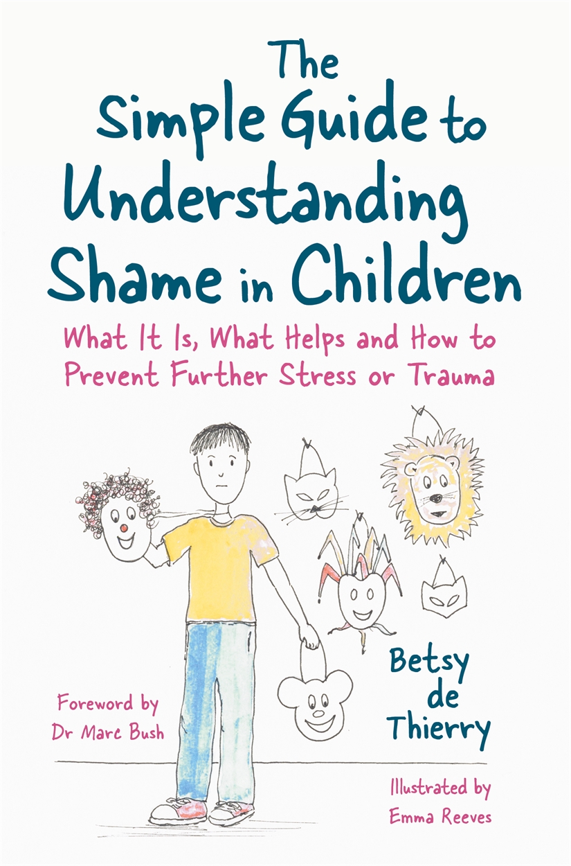 The Simple Guide to Understanding Shame in Children by Betsy de Thierry(03)