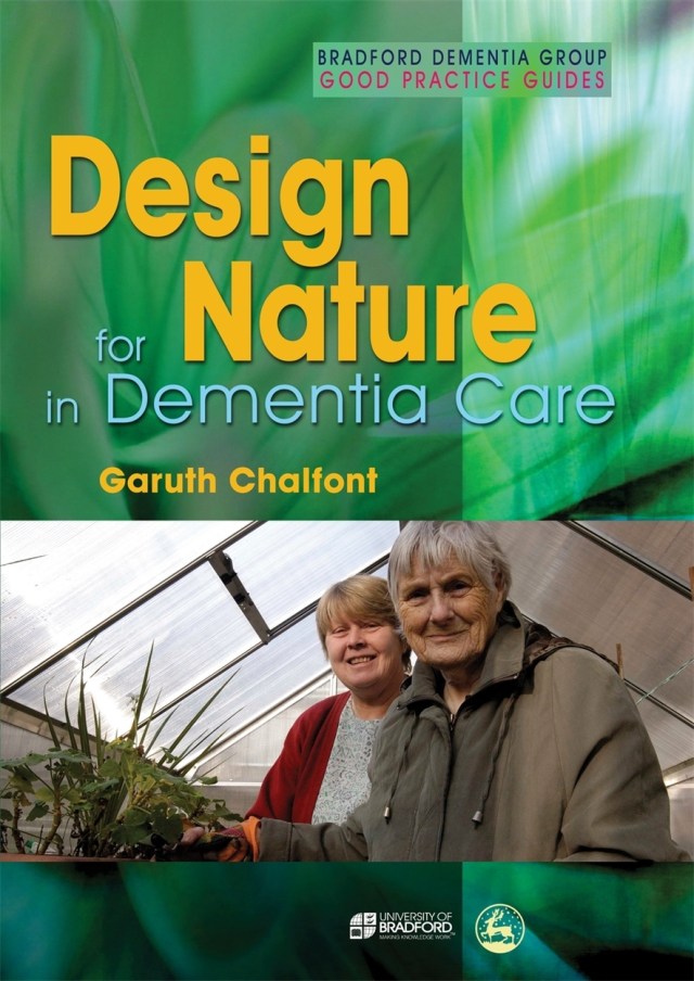 Design For Nature In Dementia Care By Garuth Chalfont Hachette Uk