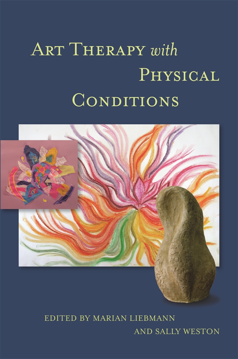 Art Therapy with Physical Conditions by Marian Liebmann | Hachette UK
