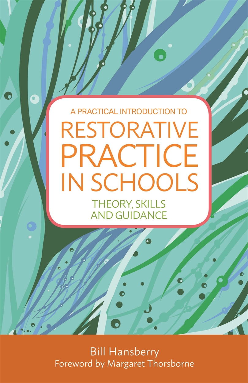 A Practical Introduction to Restorative Practice in Schools by Bill ...