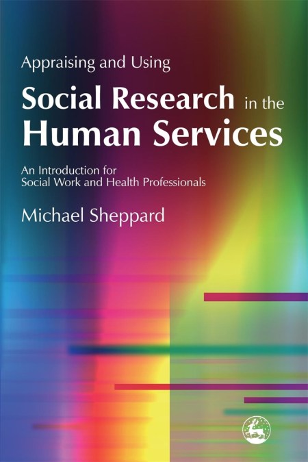 Appraising and Using Social Research in the Human Services