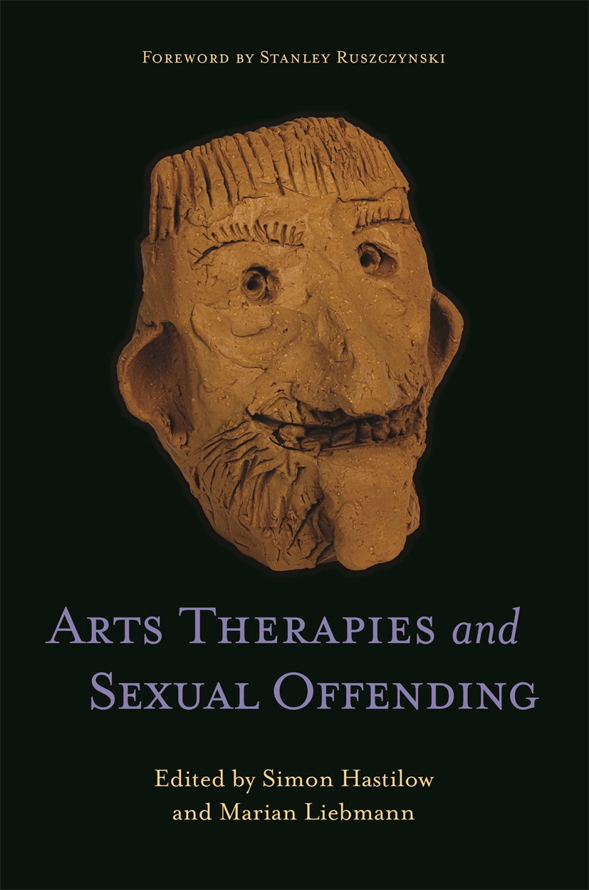 Arts Therapies and Sexual Offending by Marian Liebmann | Hachette UK