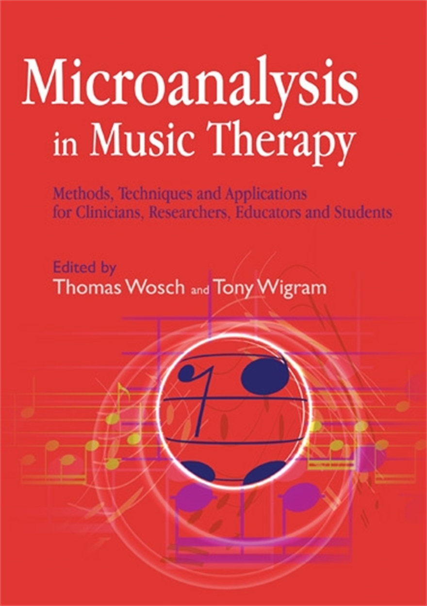 Microanalysis in Music Therapy by Thomas Wosch | Hachette UK