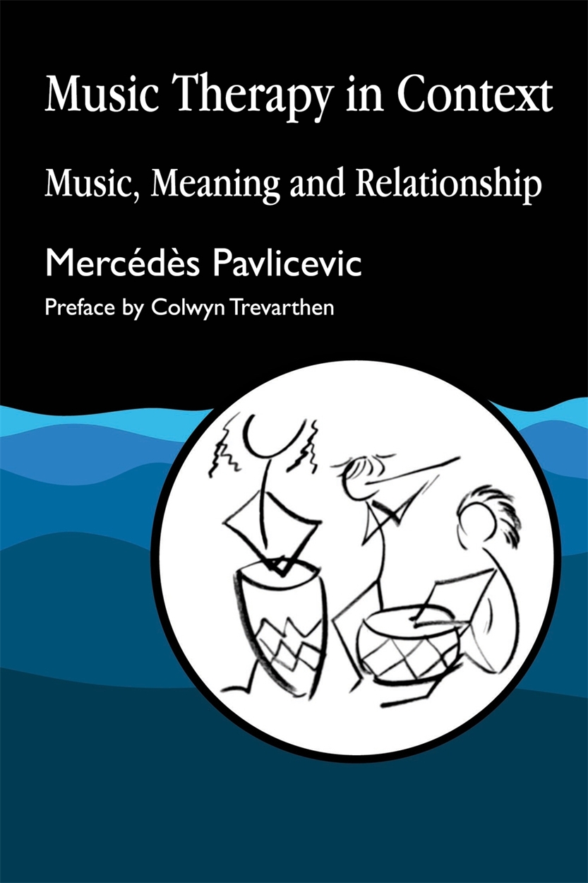 Music Therapy in Context by Mercedes Pavlicevic | Hachette UK
