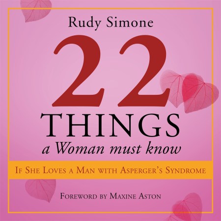 22 Things a Woman Must Know If She Loves a Man with Asperger’s Syndrome