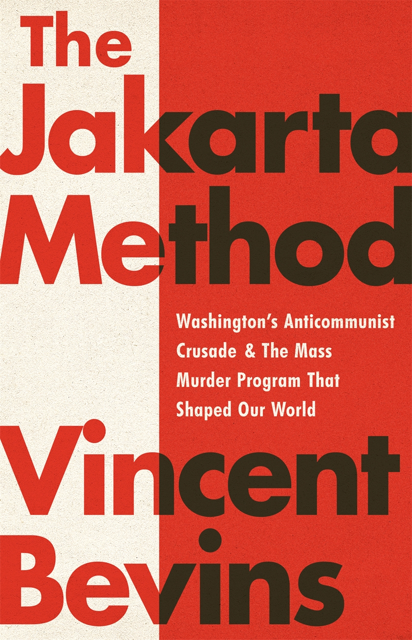 the jakarta method vincent bevins the jakarta method vincent bevins