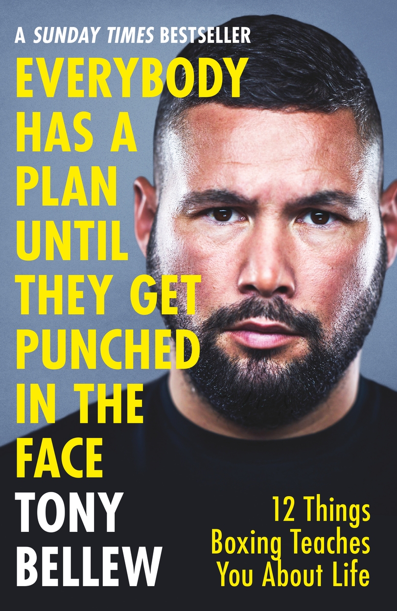 Everybody Has A Plan Until They Get Punched In The Face By Tony Bellew Hachette Uk Everybody Has A Plan Until They Get Punched In The Face By Tony Bellew Hachette Uk