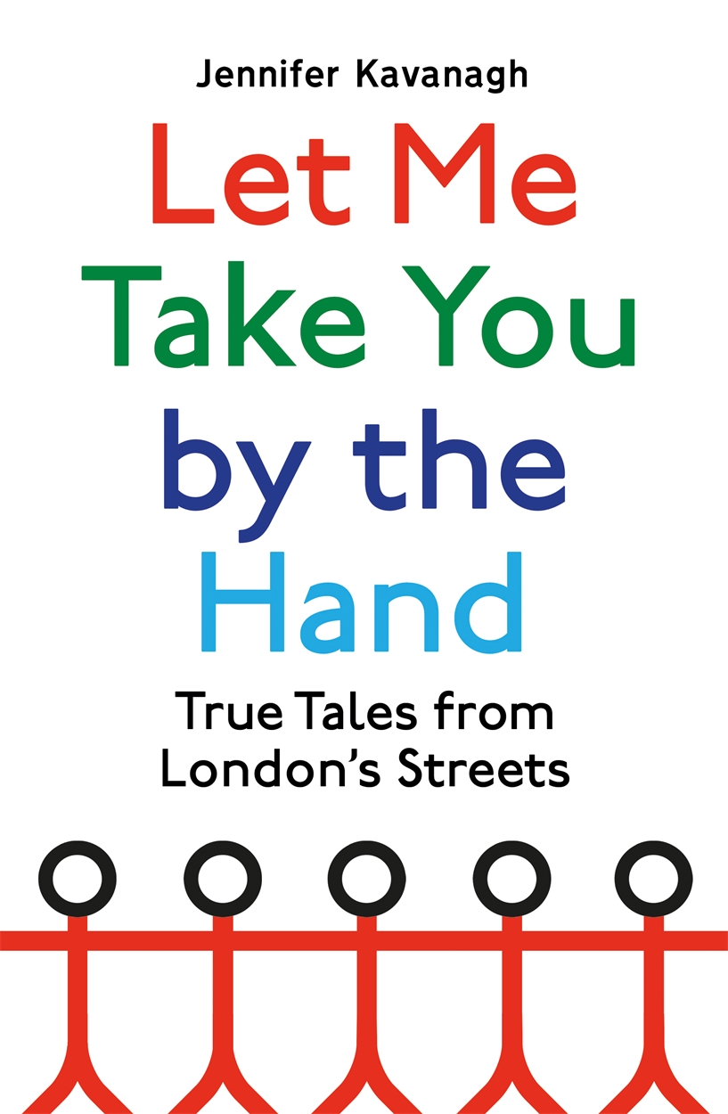 Let Me Take You By The Hand By Jennifer Kavanagh Hachette Uk