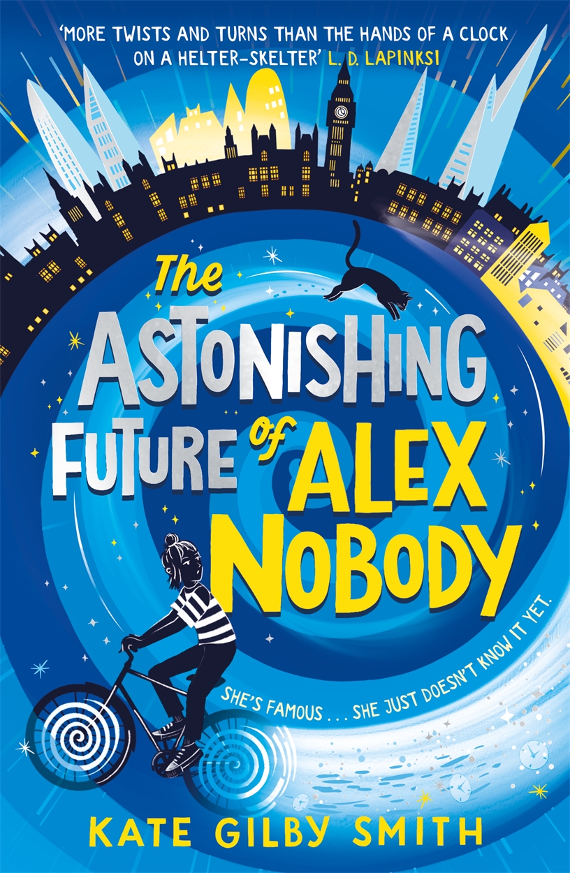 The Astonishing Future of Alex Nobody by Kate Gilby Smith | Hachette UK
