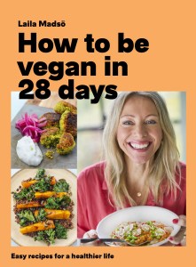 How to be vegan in 28 days by Laila Madso