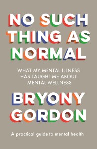 No Such Thing As Normal by Bryony Gordon