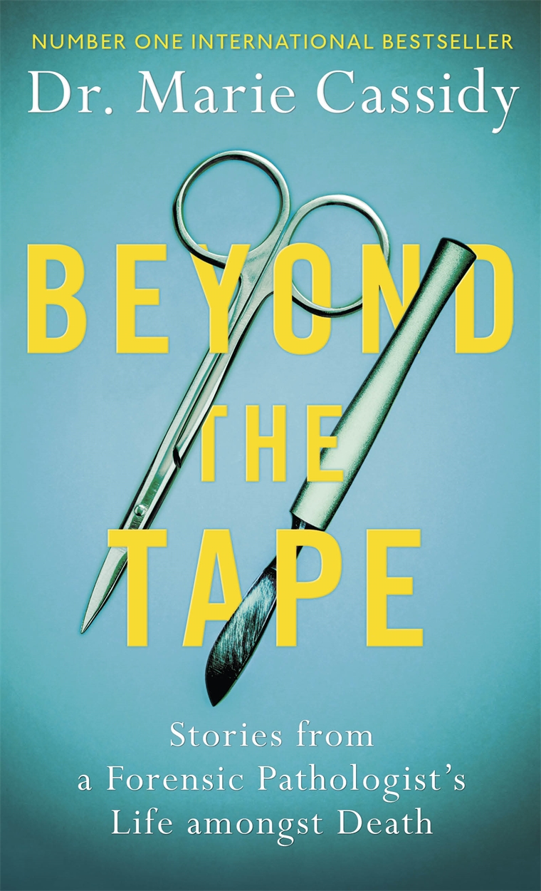 Beyond the Tape by Dr Marie Cassidy Hachette UK