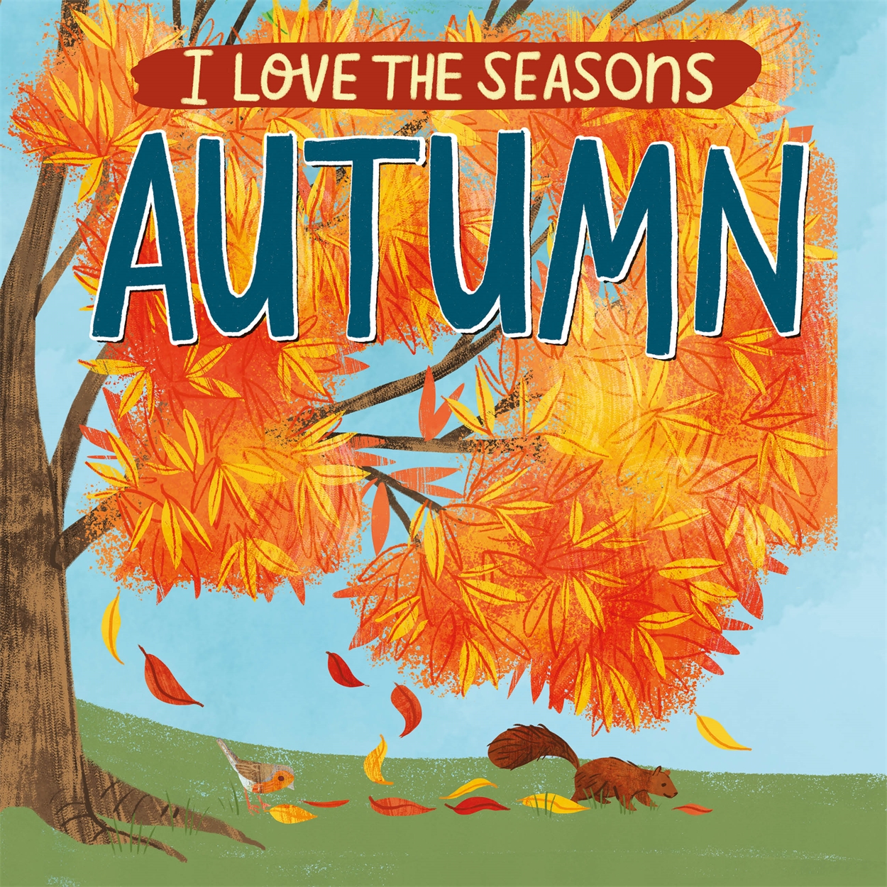 Front cover of I Love the Seasons: Autumn by Lizzie Scott, illustrated by Stephanie Fizer Coleman