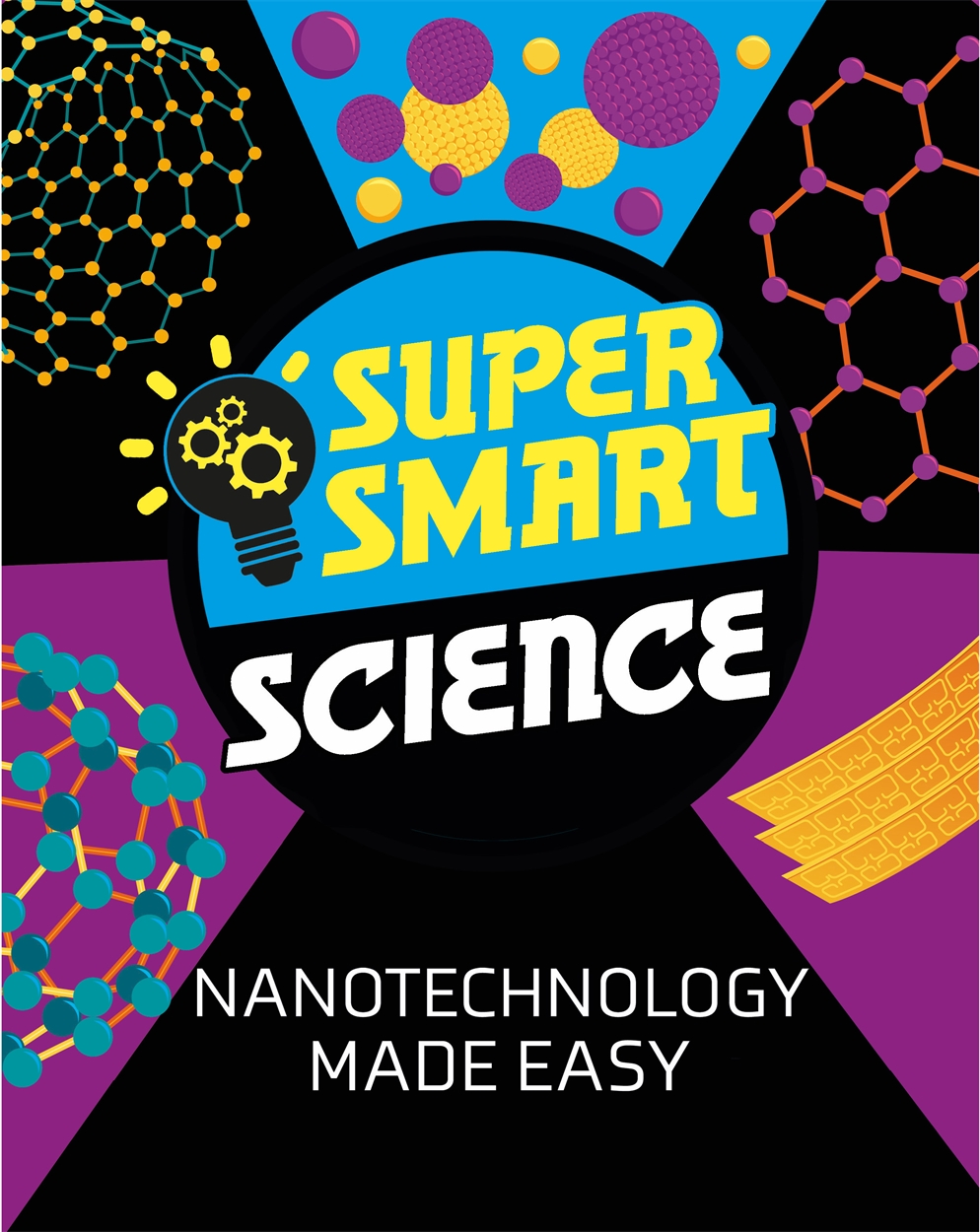 Super Smart Science: Nanotechnology Made Easy by Vincent Tobin ...